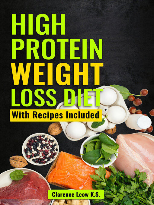 Title details for High Protein Weight Loss Diet by Clarence Leow K.S. - Available